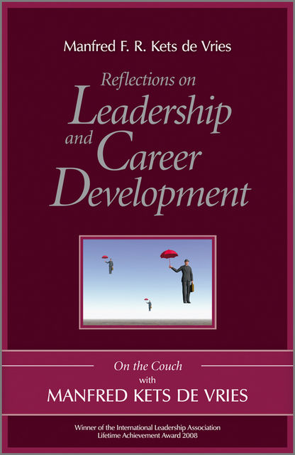 Reflections on Leadership and Career Development, Manfred F.R.Kets de Vries