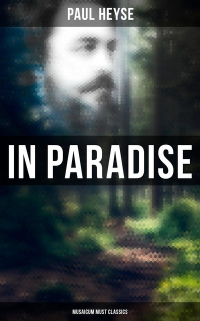 In Paradise (Musaicum Must Classics), Paul Heyse