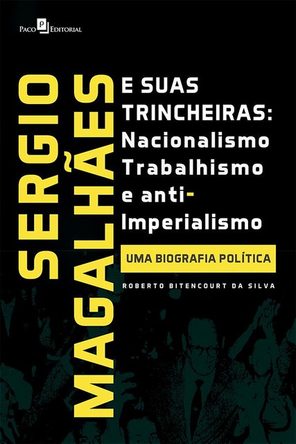 Sergio Magalhães e suas trincheiras, Roberto Bitencourt da Silva