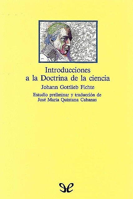 Introducciones a la Doctrina de la ciencia, Ensayo de una nueva exposición de la Doctrina de la cien, Johann Gottlieb Fichte