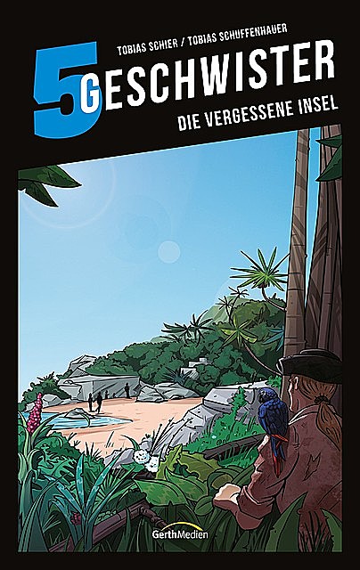 5 Geschwister: Die vergessene Insel (Band 13), Tobias Schier, Tobias Schuffenhauer