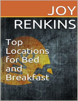 Top Locations for Bed and Breakfast, Joy Renkins