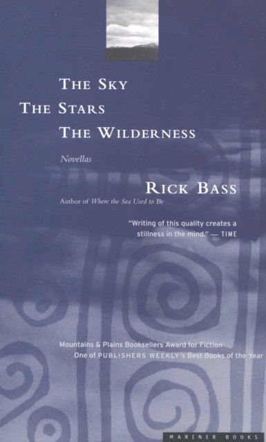 The Sky, the Stars, the Wilderness, Rick Bass