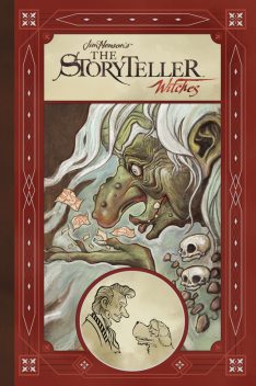 Jim Henson's The Storyteller: Witches, Jeff Stokely, Kyla Vanderklugt, Matthew Dow Smith, S.M.Vidaurri