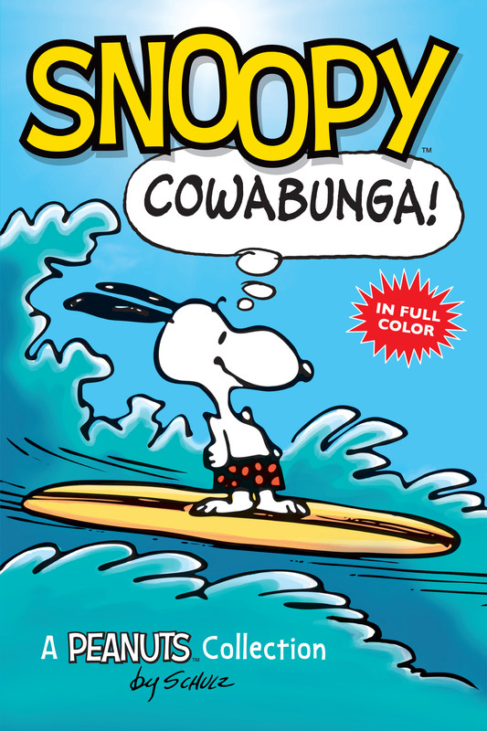 Snoopy: Cowabunga! (Peanuts Kids Book 1), Charles Schulz