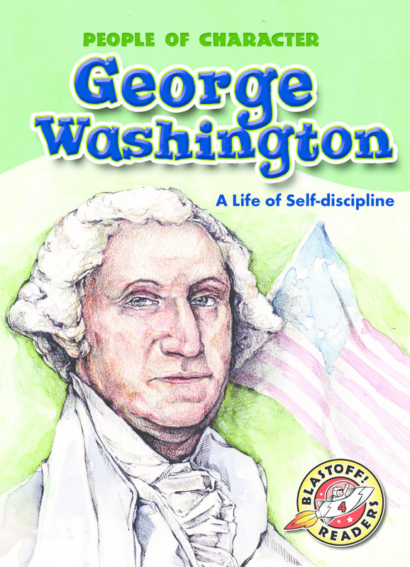 George Washington: A Life of Self-discipline, Anne Todd