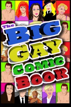 Big Gay Comic Book: : Volume 1 Vol.1 # GN, Michael Troy, Marc Shapiro, C.W.Cooke, Dan Rafter, Sandra C.Ruckdeschel, Steve Stone, Kristopher Smith
