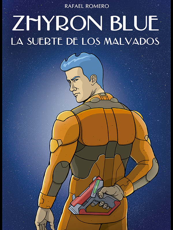 Zhyron Blue. La suerte de los malvados, Rafael Romero