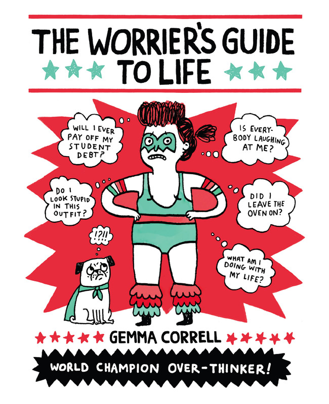 The Worrier's Guide to Life, Gemma Correll