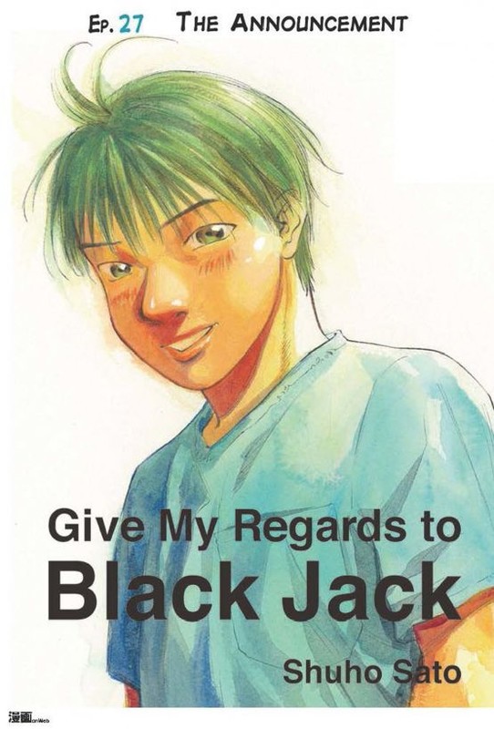 Give My Regards to Black Jack – Ep.27 The Announcement (English version), Shuho Sato