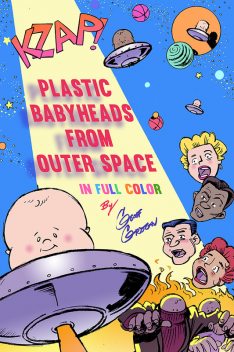 Plastic Babyheads from Outer Space: Book One, Geoff Grogan
