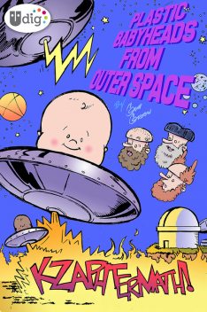 Plastic Babyheads from Outer Space: Book Two, Kzaphtermath!, Geoff Grogan