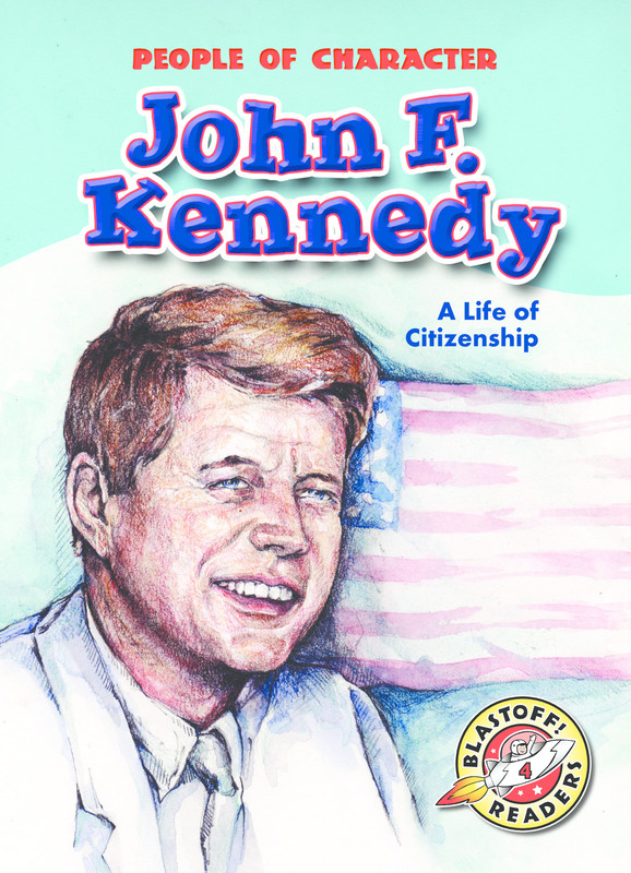 John F. Kennedy: A Life of Citizenship, Anne Todd