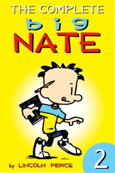 The Complete Big Nate: #2, Lincoln Peirce