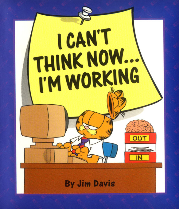 I Can't Think Now…I'm Working, Jim Davis