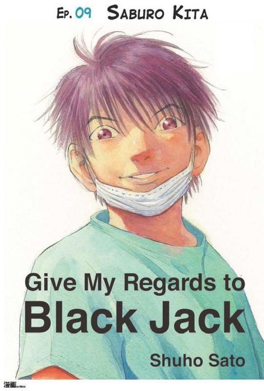 Give My Regards to Black Jack – Ep.09 Saburo Kita (English version), Shuho Sato