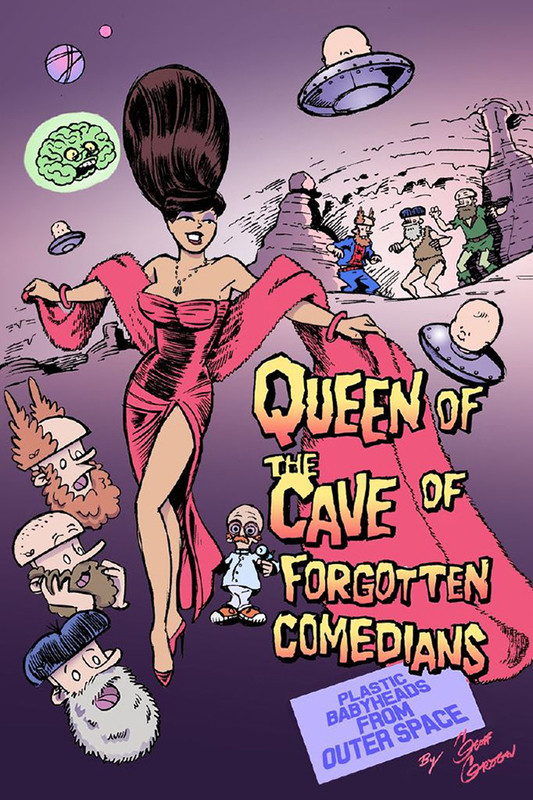 Plastic Babyheads from Outer Space: Book Four, The Queen of the Cave of Forgotten Comedians, Geoff Grogan