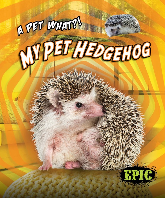 My Pet Hedgehog, Paige V. Polinsky