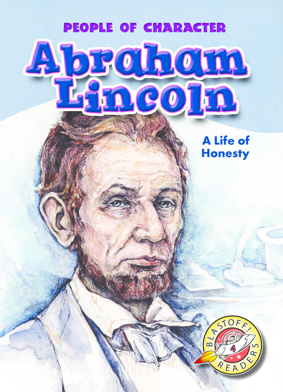 Abraham Lincoln: A Life of Honesty, Tonya Leslie