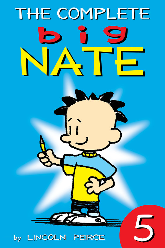 The Complete Big Nate: #5, Lincoln Peirce
