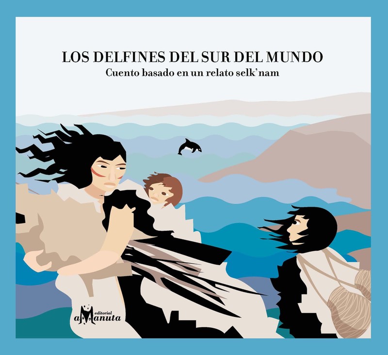 Los delfines del sur del mundo, Ana María Pavez, Constanza Recart