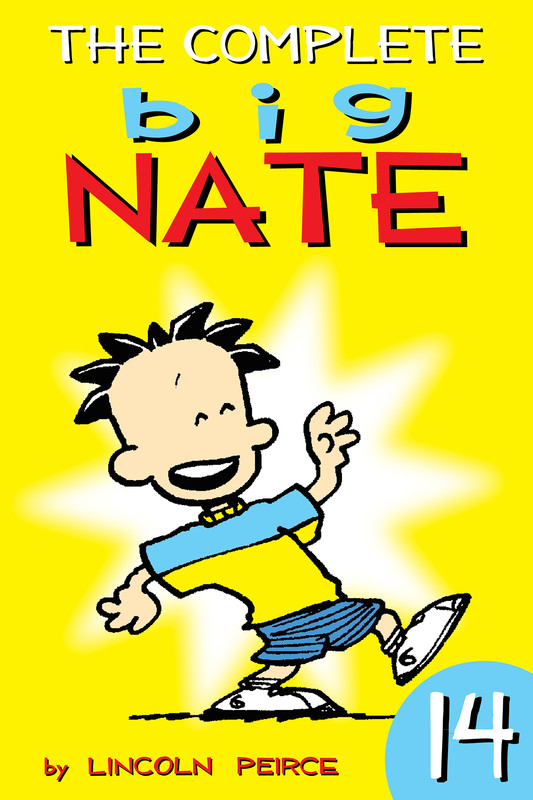 The Complete Big Nate: #14, Lincoln Peirce