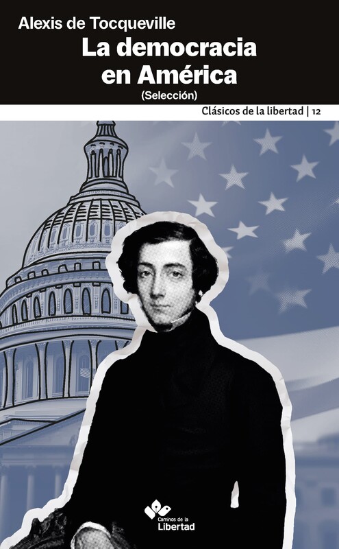 La democracia en América (Selección), Alexis de Tocqueville