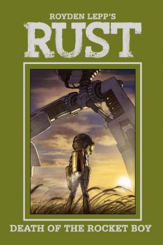 Rust Vol. 3: Death of Rocket Boy, Royden Lepp