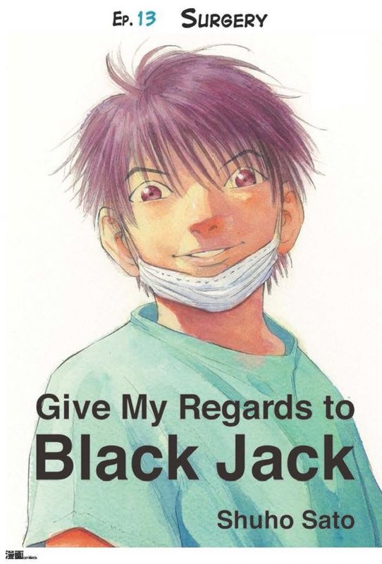 Give My Regards to Black Jack – Ep.13 Surgery (English version), Shuho Sato