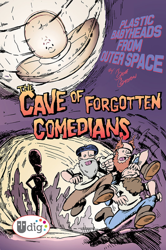 Plastic Babyheads from Outer Space: Book Three, The Cave of Forgotten Comedians, Geoff Grogan