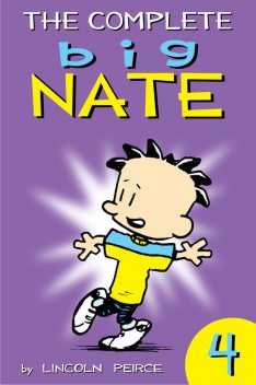 The Complete Big Nate: #4, Lincoln Peirce
