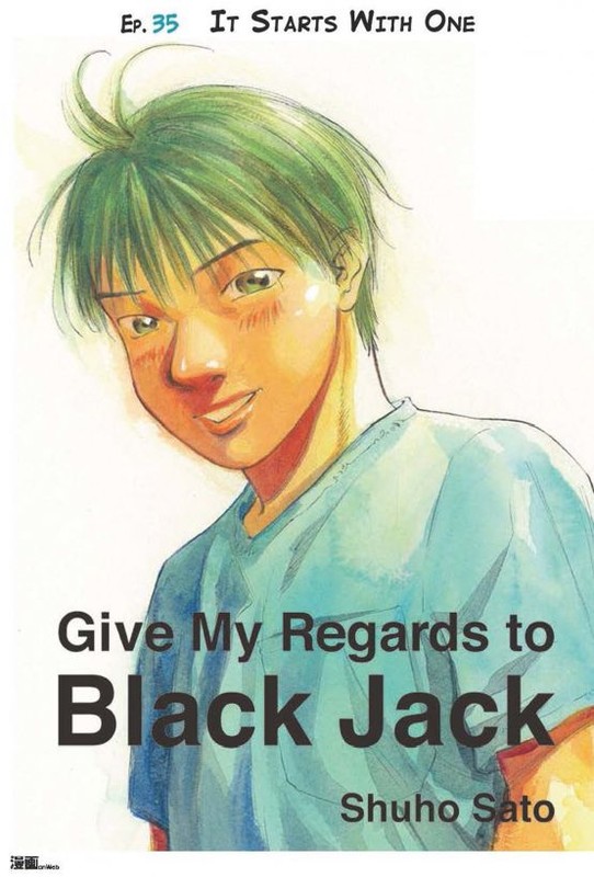 Give My Regards to Black Jack – Ep.35 It Starts With One (English version), Shuho Sato