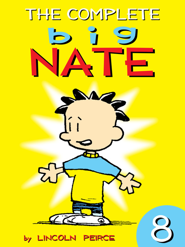 The Complete Big Nate: #8, Lincoln Peirce