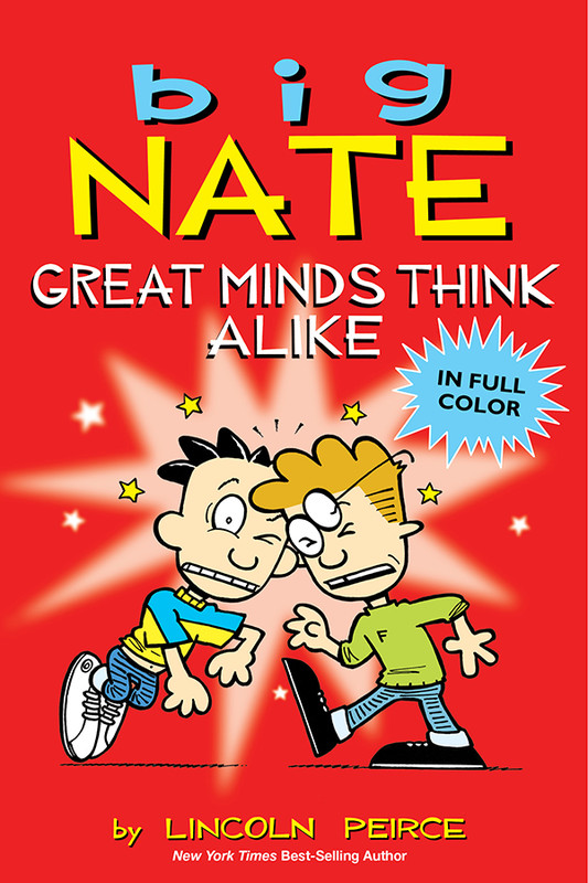 Big Nate: Great Minds Think Alike, Lincoln Peirce