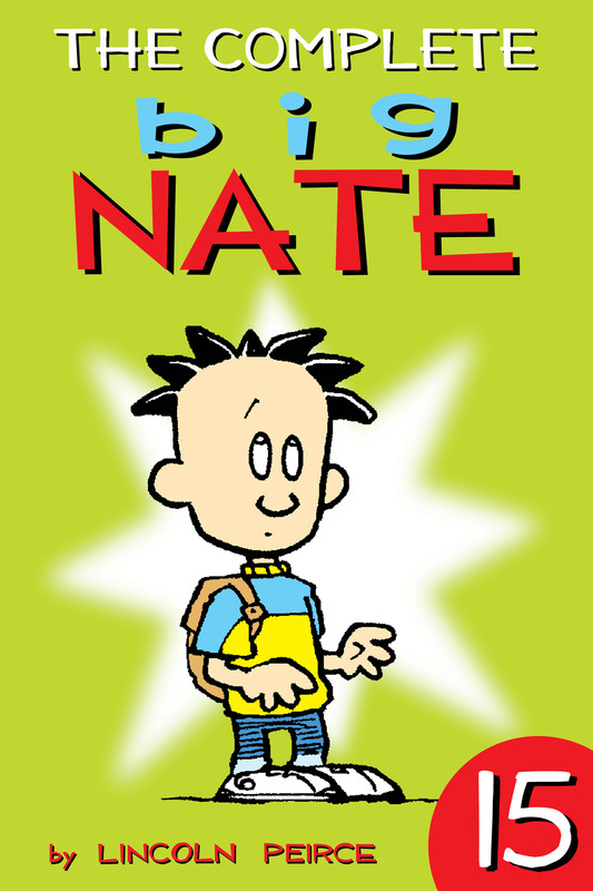 The Complete Big Nate: #15, Lincoln Peirce