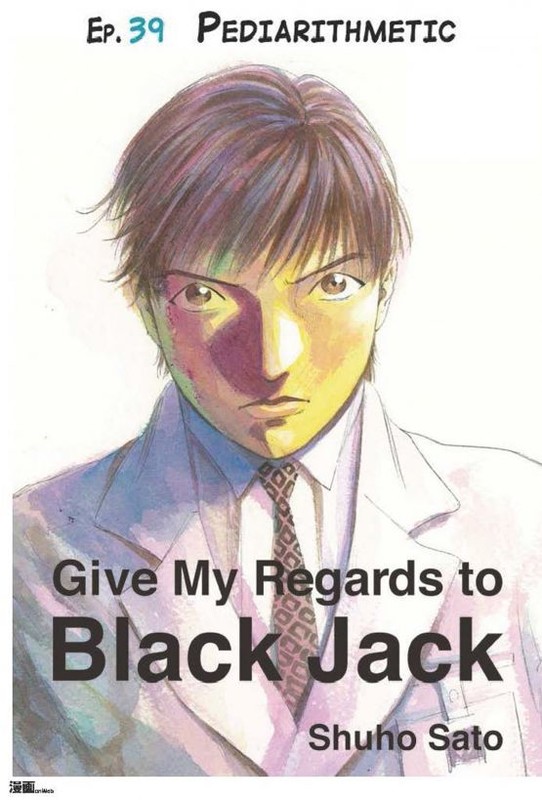 Give My Regards to Black Jack – Ep.39 Pediarithmetic (English version), Shuho Sato