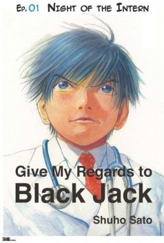 Give My Regards to Black Jack – Ep.01 Night of the Intern (English version), Shuho Sato