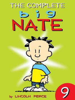 The Complete Big Nate: #9, Lincoln Peirce
