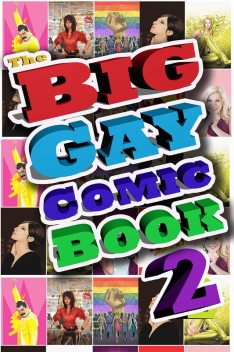 Big Gay Comic Book: Volume 2 Vol.1 # GN, C.W.Cooke, Mike Lynch, Melissa Seymour, Sandra C.Ruckdeschel, Spike Steffenhagen, Willi Blob
