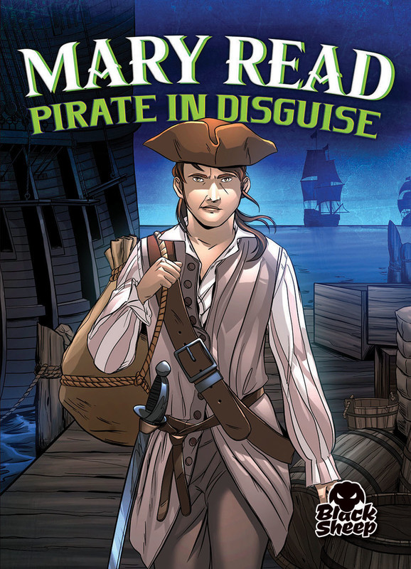 Mary Read: Pirate in Disguise, Christina Leaf