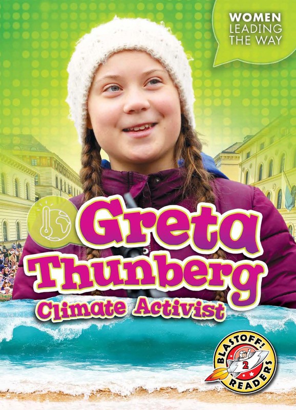 Greta Thunberg: Climate Activist, Elizabeth Neuenfeldt