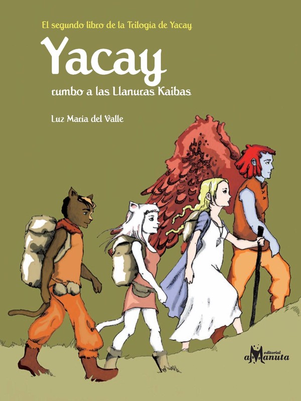 Yacay rumbo a las llanuras Kaibas, Luz María del Valle