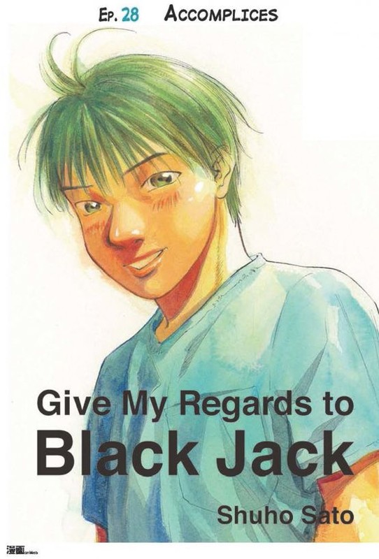 Give My Regards to Black Jack – Ep.28 Accomplices (English version), Shuho Sato