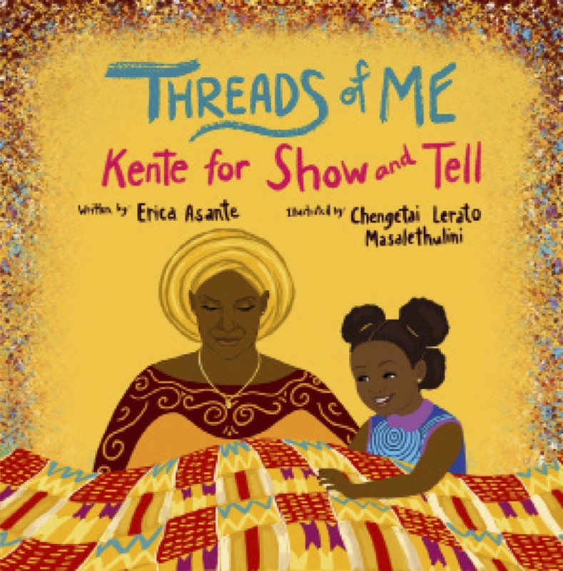 Threads of Me: Kente for Show and Tell, Erica Asante