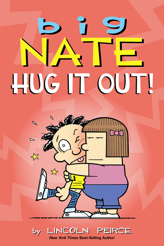 Big Nate: Hug It Out!, Lincoln Peirce